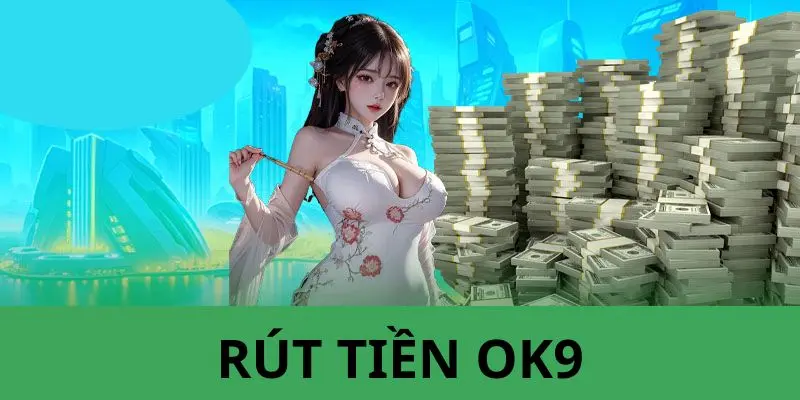 Rút tiền OK9