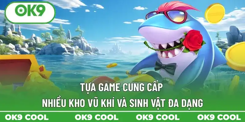 Tựa game cung cấp nhiều kho vũ khí và sinh vật đa năng
